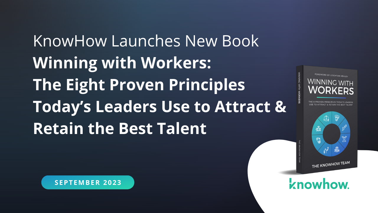 Winning with Workers: The Eight Proven Principles Today's Leaders Use to Attract & Retain the Best Talent