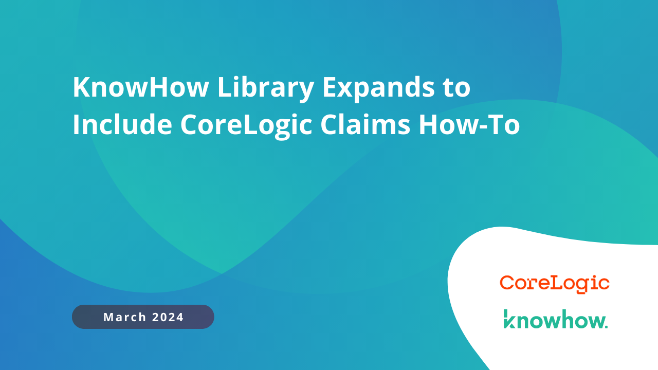 KnowHow Library Expands to Include CoreLogic Claims How-To